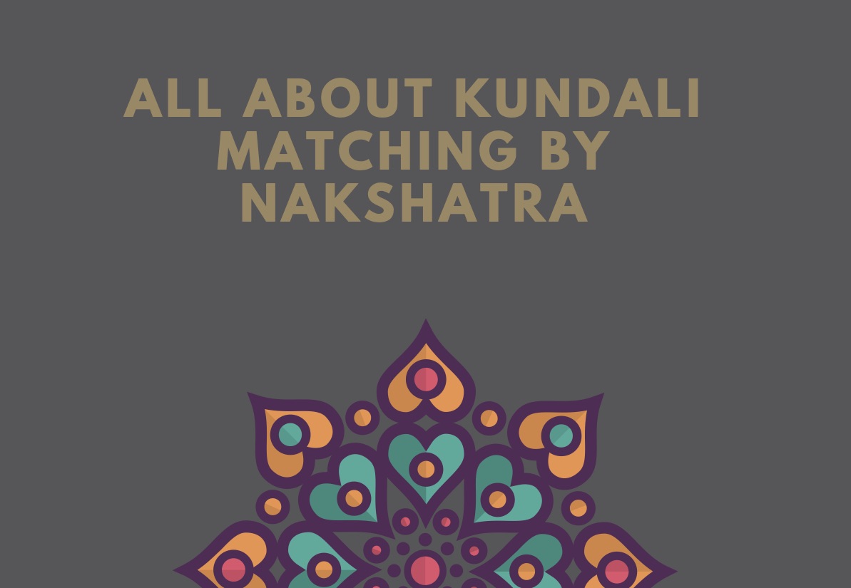 All About Kundali Matching By Nakshatra Kundli Matching