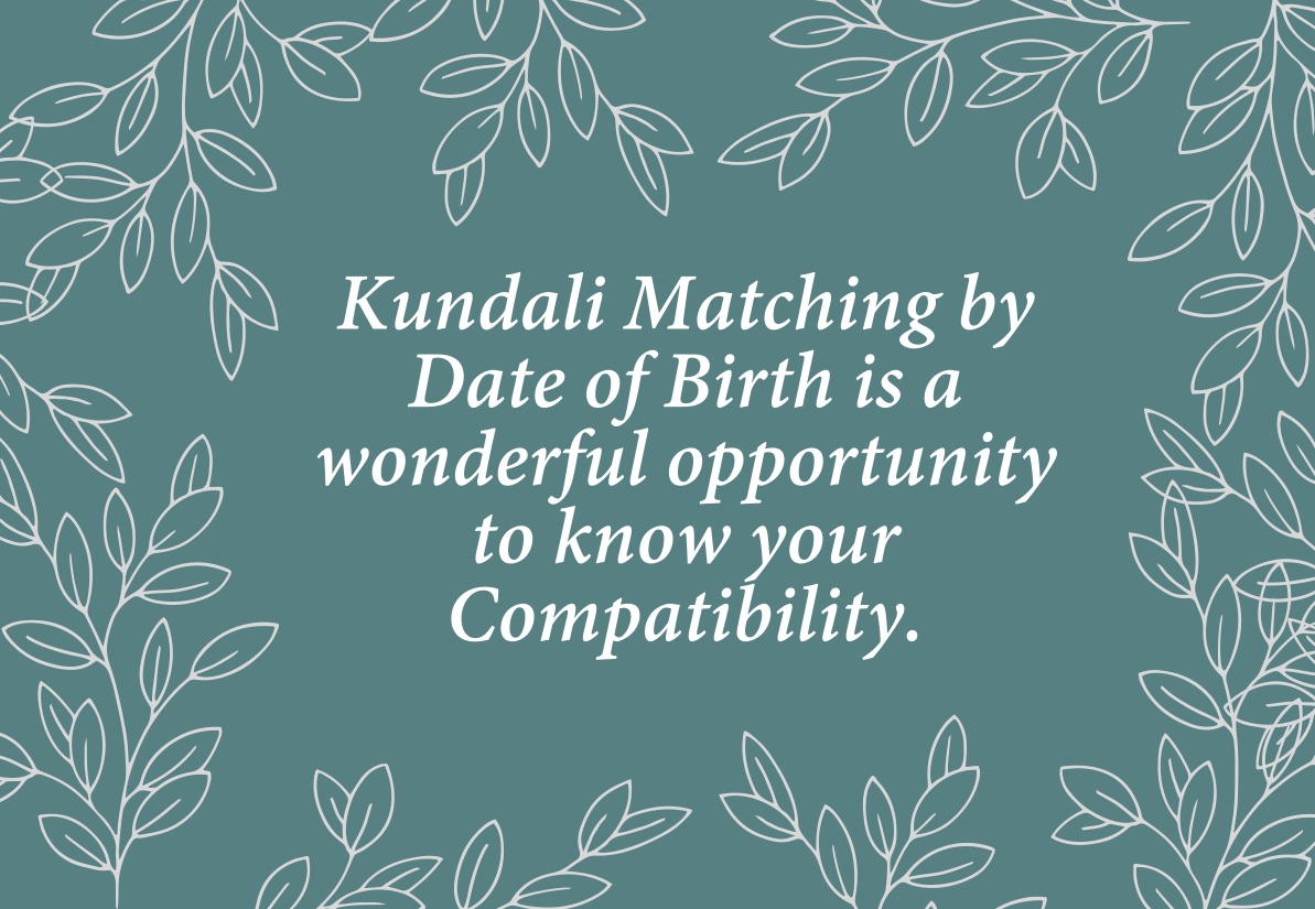 kundali-matching-by-date-of-birth-is-a-wonderful-opportunity-to-know
