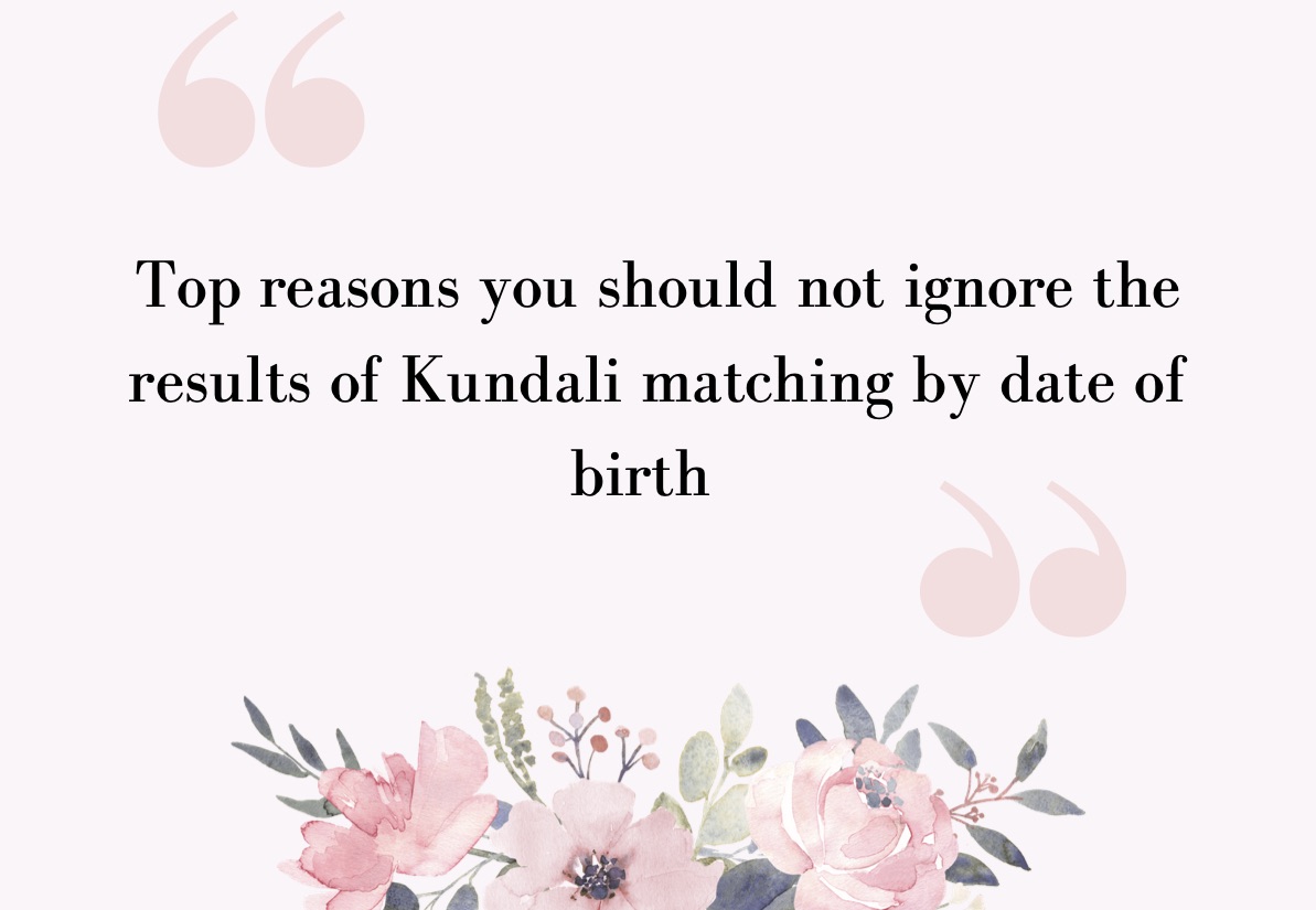top-reasons-you-should-not-ignore-the-results-of-kundali-matching-by