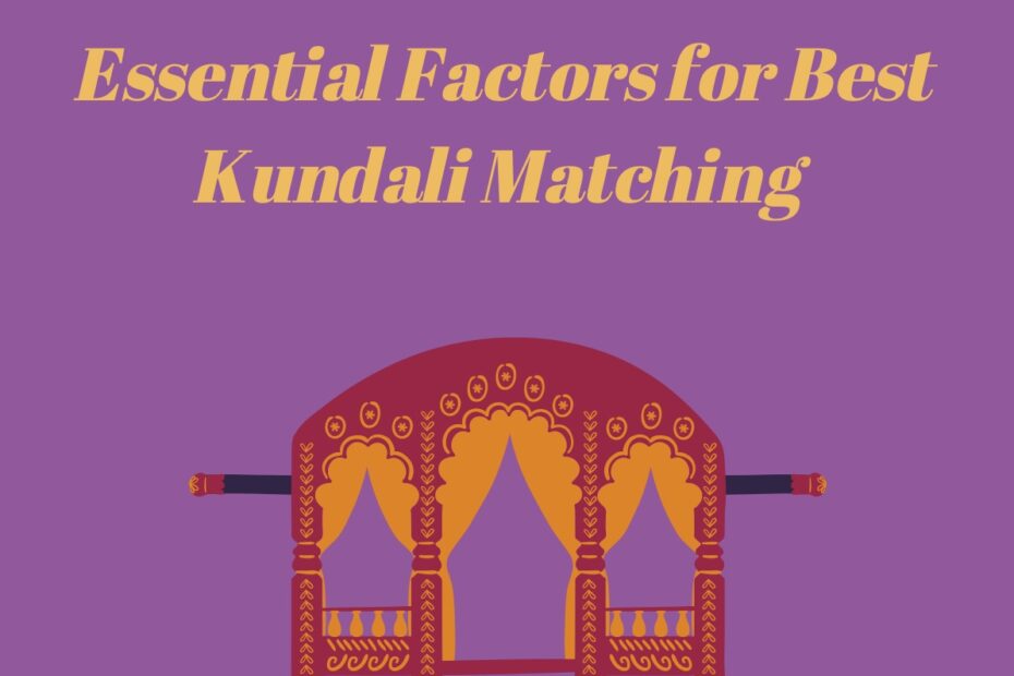 Essential Factors for Best Kundali Matching