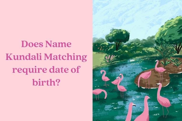 Does Name Kundali Matching require date of birth?